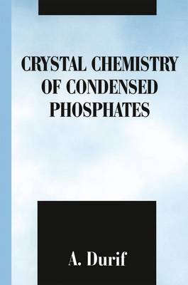 Crystal Chemistry of Condensed Phosphates (Hardback)