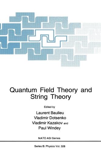 Quantum Field Theory and String Theory - NATO Science Series B: Physics 328 (Hardback)