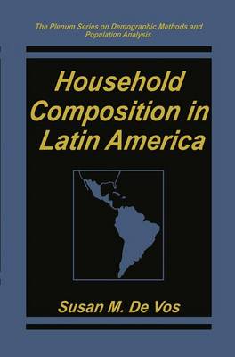 Household Composition in Latin America - The Springer Series on Demographic Methods and Population Analysis (Hardback)