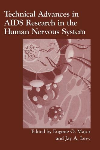 Technical Advances in AIDS Research in the Human Nervous System: Proceedings of a NIH Workshop Held in Washington D.C., October 4-5, 1993 (Hardback)