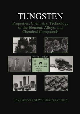 Tungsten: Properties, Chemistry, Technology of the Element, Alloys, and Chemical Compounds (Hardback)