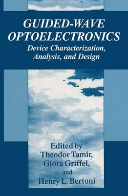 Guided-Wave Optoelectronics: Device Characterization, Analysis, and Design (Hardback)