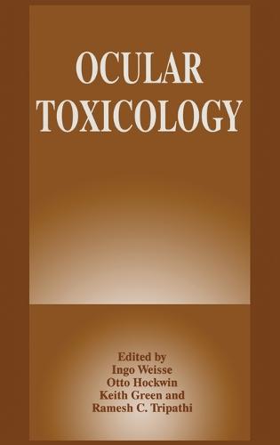 Ocular Toxicology: Proceedings of the Fourth Congress of the International Society of Ocular Toxicology Held in Annecy, France, October 9-13, 1994 (Hardback)