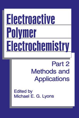Electroactive Polymer Electrochemistry: Part 2: Methods and Applications (Hardback)