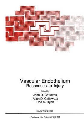 Vascular Endothelium: Responses to Injury - NATO Science Series A 281 (Hardback)
