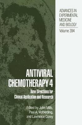 Antiviral Chemotherapy 4: New Directions for Clinical Application and Research - Advances in Experimental Medicine and Biology 394 (Hardback)