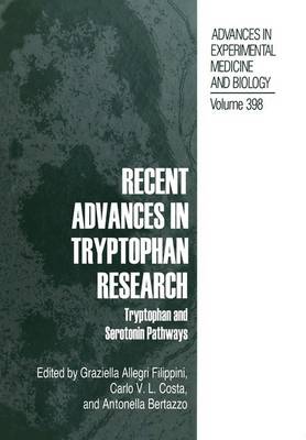 Recent Advances in Tryptophan Research: Tryptophan and Serotonin Pathways (Hardback)