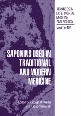 Saponins Used in Traditional and Modern Medicine - Advances in Experimental Medicine and Biology 404 (Hardback)