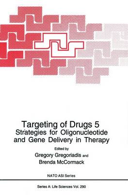 Targeting of Drugs 5: Strategies for Oligonucleotide and Gene Delivery in Therapy - NATO Science Series A: 290 (Hardback)