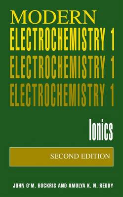 Volume 1: Modern Electrochemistry: Ionics (Hardback)
