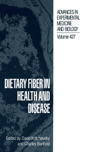 Dietary Fiber in Health and Disease - Advances in Experimental Medicine and Biology No. 427 (Hardback)