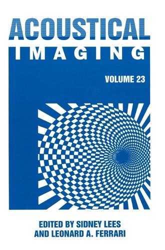 Acoustical Imaging: Proceedings of the 23rd International Symposium Held in Boston, Massachusetts, April 13-16, 1997 v. 23 (Hardback)