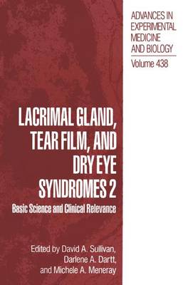Lacrimal Gland, Tear Film, and Dry Eye Syndromes: v. 2: Basic Science and Clinical Relevance - Advances in Experimental Medicine and Biology v.438 (Hardback)