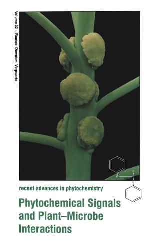 Phytochemical Signals and Plant-Microbe Interactions: Proceedings of a Joint Meeting of the Phytochemical Society of Europe Held in Noordwijkerhout, the Netherlands, April 20-23, 1997 - Recent Advances in Phytochemistry 32 (Hardback)