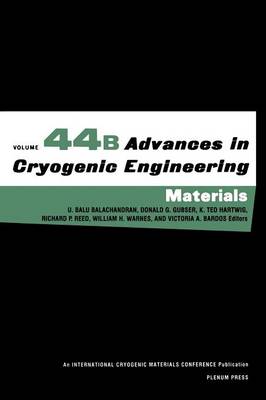 Advances in Cryogenic Engineering Materials - Advances in Cryogenic Engineering 44 (Hardback)