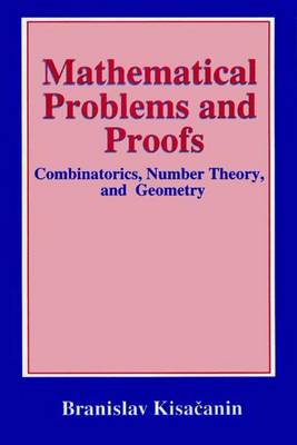 Mathematical Problems and Proofs: Combinatorics, Number Theory, and Geometry (Hardback)
