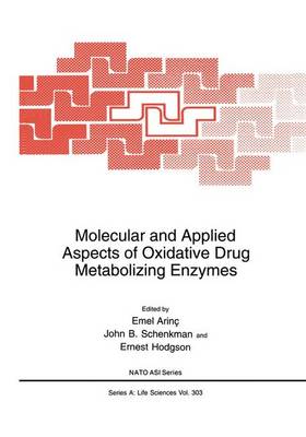 Molecular and Applied Aspects of Oxidative Drug Metabolizing Enzymes - NATO Science Series A 303 (Hardback)