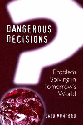 Dangerous Decisions: Problem Solving in Tomorrow's World (Paperback)
