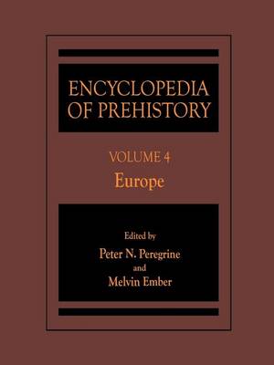 Encyclopedia of Prehistory: Volume 4: Europe (Hardback)