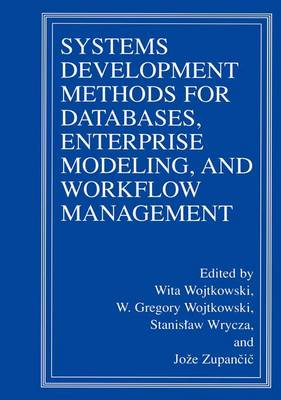 Systems Development Methods for Databases, Enterprise Modeling, and Workflow Management (Hardback)