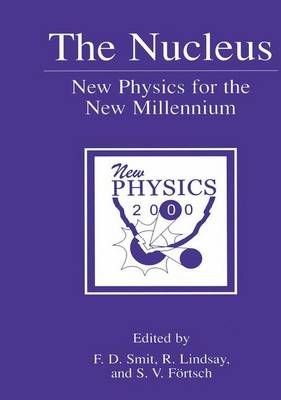 The Nucleus: New Physics for the New Millennium (Hardback)