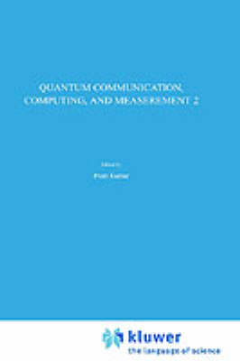 Quantum Communication, Computing, and Measurement 2 (Hardback)