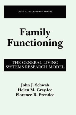 Family Functioning: The General Living Systems Research Model - Critical Issues in Psychiatry (Hardback)