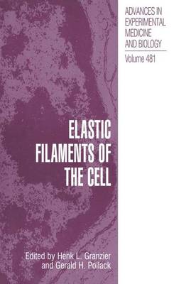 Elastic Filaments of the Cell - Advances in Experimental Medicine and Biology v. 481 (Hardback)