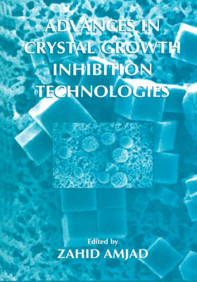 Advances in Crystal Growth Inhibition Technologies (Hardback)