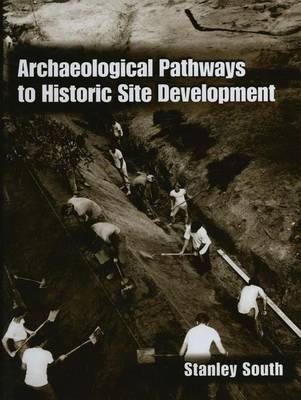 Archaeological Pathways to Historic Site Development (Hardback)