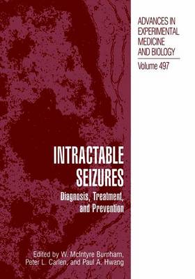 Intractable Seizures: Diagnosis, Treatment, and Prevention - Advances in Experimental Medicine and Biology 497 (Hardback)