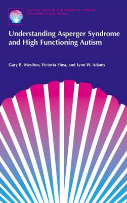 Understanding Asperger Syndrome and High Functioning Autism - The Autism Spectrum Disorders Library 1 (Paperback)