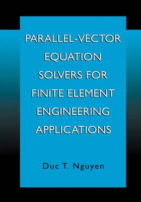 Parallel-Vector Equation Solvers for Finite Element Engineering Applications (Hardback)