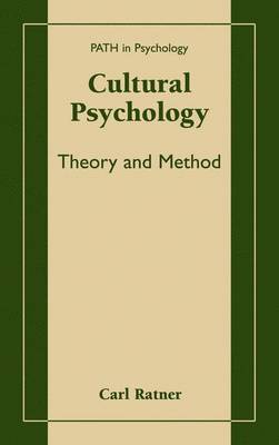 Cultural Psychology: Theory and Method - Path in Psychology (Hardback)