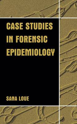 Case Studies in Forensic Epidemiology (Hardback)