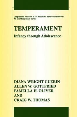Temperament: Infancy through Adolescence The Fullerton Longitudinal Study - Longitudinal Research in the Social and Behavioral Sciences: An Interdisciplinary Series (Hardback)