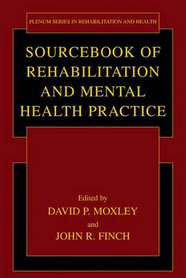 Sourcebook of Rehabilitation and Mental Health Practice - Springer Series in Rehabilitation and Health (Hardback)