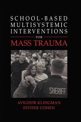 School-Based Multisystemic Interventions For Mass Trauma (Hardback)