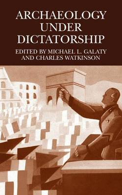 Archaeology Under Dictatorship (Hardback)