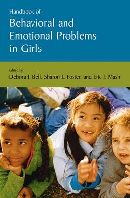 Handbook of Behavioral and Emotional Problems in Girls - Issues in Clinical Child Psychology (Hardback)