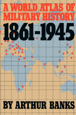A World Atlas Of Military History 1861-1945 (Paperback)