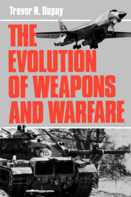 The Evolution Of Weapons And Warfare (Paperback)
