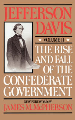 The Rise And Fall Of The Confederate Government: Volume 2 (Paperback)