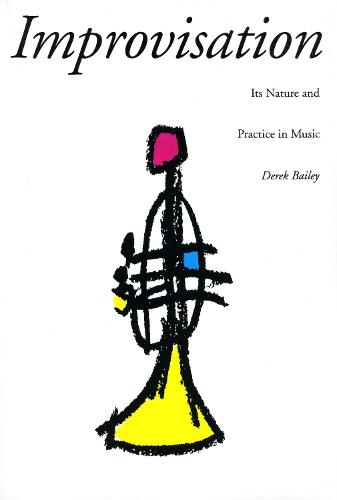 Improvisation: Its Nature And Practice In Music (Paperback)