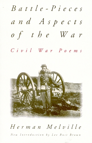 Battle-pieces And Aspects Of The War: Civil War Poems (Paperback)