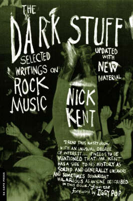 The Dark Stuff: Selected Writings On Rock Music Updated Edition (Paperback)