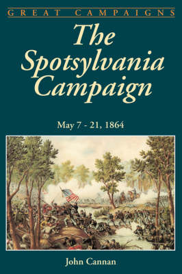 The Spotsylvania Campaign: May 7-21, 1864 (Paperback)