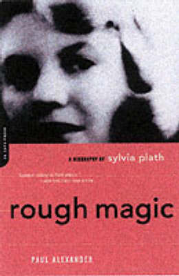 Rough Magic: A Biography Of Sylvia Path (Paperback)