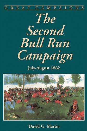 The Second Bull Run Campaign: July-August 1862 (Paperback)