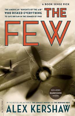 The Few: The American "Knights of the Air" Who Risked Everything to Save Britain in the Summer of 1940 (Paperback)